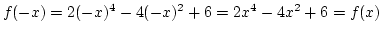$f(-x)=2(-x)^4-4(-x)^2+6=2x^4-4x^2+6=f(x)$