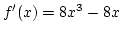 $f'(x)=8x^3-8x$
