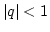 $\vert q\vert<1$