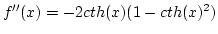 $f''(x)=-2cth(x)(1-cth(x)^2)$
