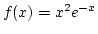 $f(x)=x^2e^{-x}$