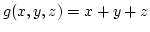$g(x,y,z)=x+y+z$