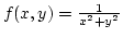 $f(x,y)={1\over{x^2+y^2}}$
