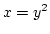 $x=y^2$