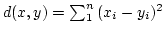 $d(x,y)=\sum_1^n{(x_i-y_i)^2}$