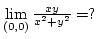 $\lim\limits_{(0,0)}{xy\over{x^2+y^2}}=?$