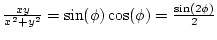 ${xy\over{x^2+y^2}}=\sin(\phi)\cos(\phi)={\sin(2\phi)\over2}$