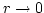 $r\rightarrow0$