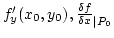$f'_y(x_0,y_0), {\delta f\over{\delta x}}_{\vert P_0}$