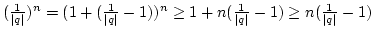 $({1\over \vert q\vert})^n=(1+({1 \over\vert q\vert}-1))^n \geq 1+n({1 \over\vert q\vert}-1)
\geq n({1 \over\vert q\vert}-1)$