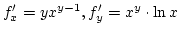 $f'_x=yx^{y-1}, f'_y=x^y\cdot\ln x$