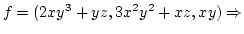 $f=(2xy^3+yz,3x^2y^2+xz,xy)\Rightarrow $