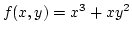 $f(x,y)=x^3+xy^2$