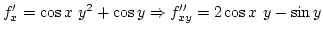 $f'_x=\cos x y^2+\cos y\Rightarrow f''_{xy}=2\cos x y-\sin y$
