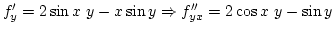$f'_y=2\sin x y-x\sin y\Rightarrow f''_{yx}=2\cos x y-\sin y$