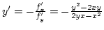 $y'=-{f'_x\over{f'_y}}=-{y^2-2xy\over{2yx-x^2}}$
