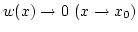 $w(x)\rightarrow0 (x\rightarrow x_0)$