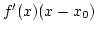 $f'(x)(x-x_0)$