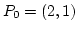 $P_0=(2,1)$