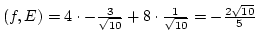 $(f,E)=4\cdot -{3\over{\sqrt{10}}}+8\cdot{1\over\sqrt{10}}=-{2\sqrt{10}\over5}$
