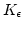 $K_\epsilon$