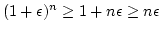 $(1+\epsilon)^n \geq 1+n\epsilon \geq n\epsilon$