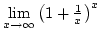 $\lim\limits_{x\rightarrow\infty}\left(1+{1\over x}\right)^x$