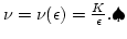$\nu=\nu(\epsilon)={K\over\epsilon}. \hfill \spadesuit$