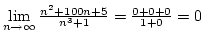 $\lim\limits_{n\rightarrow\infty}{n^2+100n+5\over{n^3+1}}={0+0+0\over{1+0}}=0$