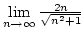$\lim\limits_{n\rightarrow\infty}{2n\over{\sqrt{n^2+1}}}$