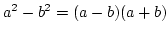$a^2-b^2=(a-b)(a+b)$