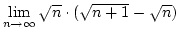 $\lim\limits_{n\rightarrow\infty}\sqrt n\cdot(\sqrt{n+1}-\sqrt n)$
