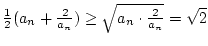 ${1\over2}(a_n+{2\over a_n})\geq\sqrt{a_n\cdot{2\over a_n}}=\sqrt2$