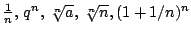 ${1\over n}, \, q^n, \, \root n \of a, \, \root n\of n, (1+1/n)^n$