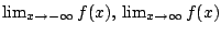 $\lim_{x\to -\infty} f(x),\, \lim_{x\to \infty} f(x)$